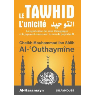 Le Tawhid - L'Unicité - Cheikh Al Outhaymine - Livre de Poche - Edition Al Haramayn et IslamHouse