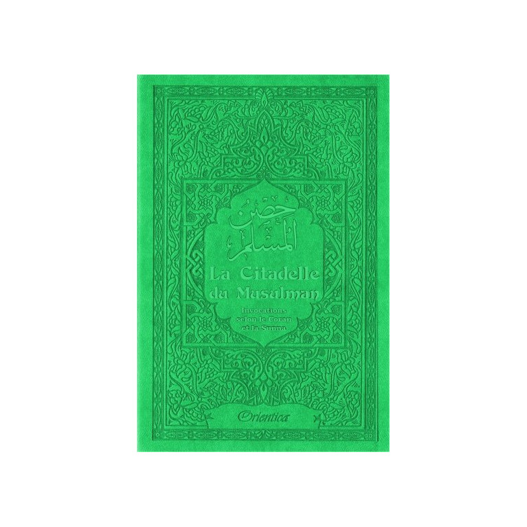 Citadelle Du Musulman - Vert - Francais Arabe Phonétique - Edition Orientica