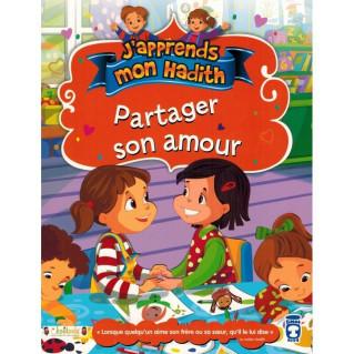 Partager Son Amour - j'Apprends Mon Hadith - Timas Kids