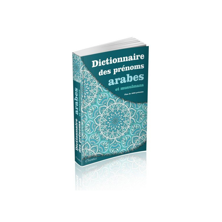 Dictionnaire des prénoms arabes et musulmans (Plus de 4000 prénoms)