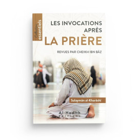 Les Invocations Après La Prière- Revues par Sheikh Ibn Bâz (qu'Allah lui fasse miséricorde) - Edition Al Hadith