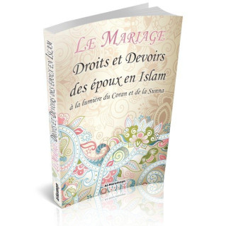 Le Mariage - Droits et Devoirs des Époux en Islam à la Lumière du Coran et de la Sunna - Edition Al Haramayn