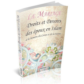 Le Mariage - Droits et Devoirs des Époux en Islam à la Lumière du Coran et de la Sunna - Edition Al Haramayn