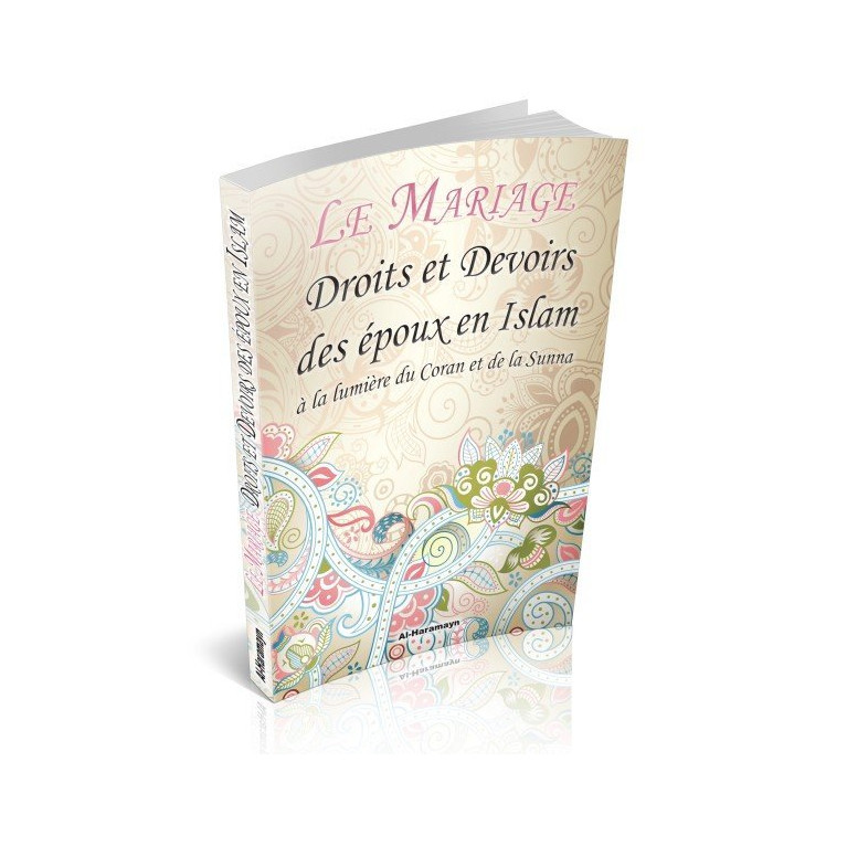 Le Mariage - Droits et Devoirs des Époux en Islam à la Lumière du Coran et de la Sunna - Edition Al Haramayn