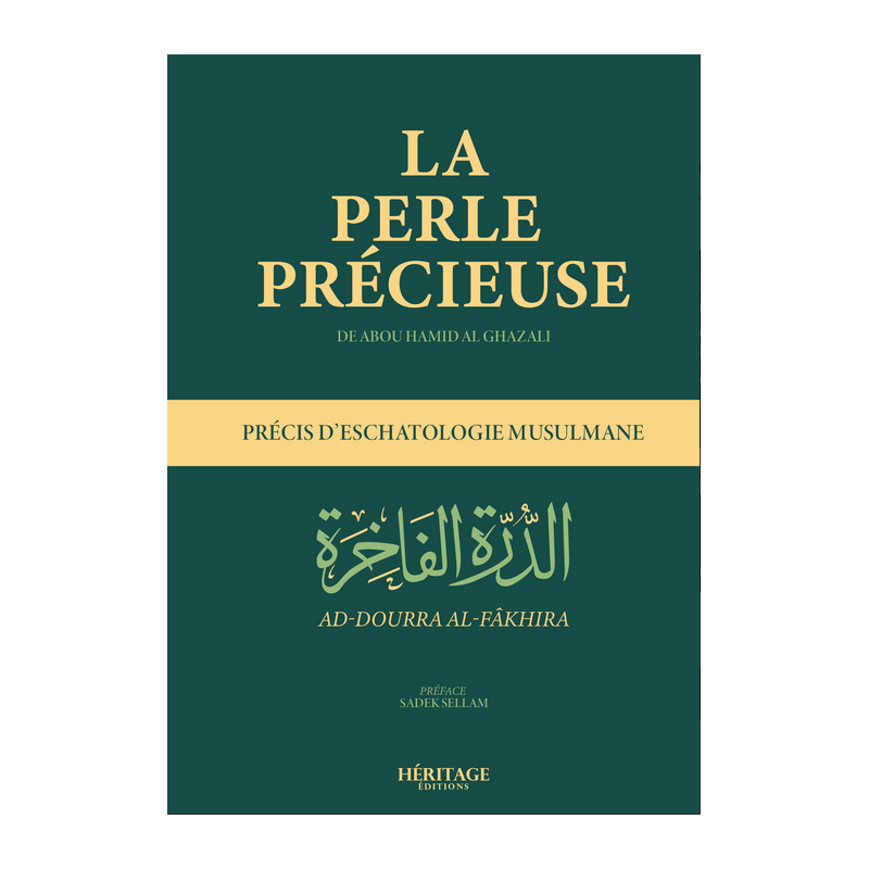 La Perle Precieuse Precis D Eschatologie Musulmane De L Imam Ghazali Edition Heritage