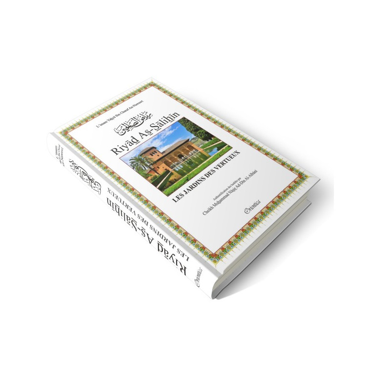 Riyad Es-Salihine - Imam Al Nawawi - Les Jardins de la Vertu - Français/Arabe - Edition Orientica