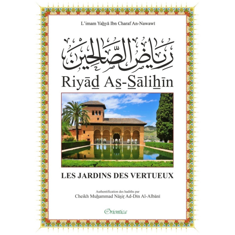 Riyad Es-Salihine - Imam Al Nawawi - Les Jardins de la Vertu - Français/Arabe - Edition Orientica