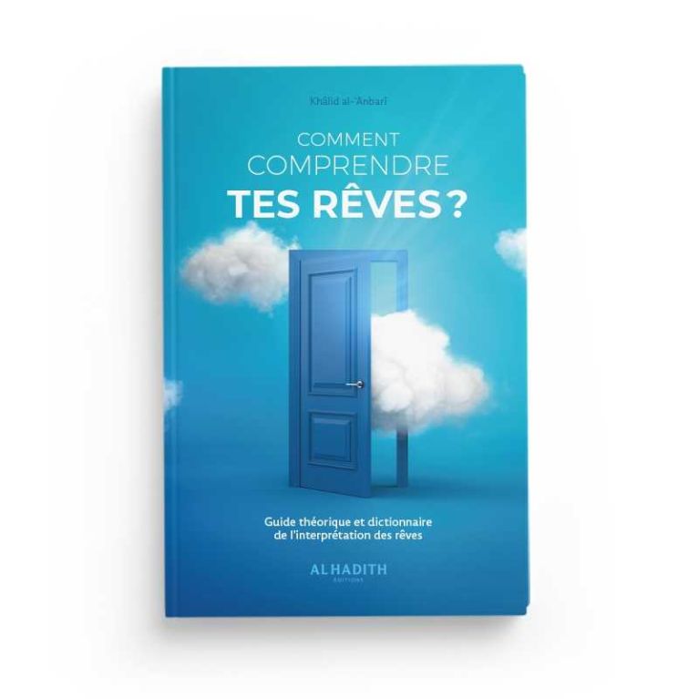 Comment Comprendre Tes Rêves ? - Edition Al Hadith