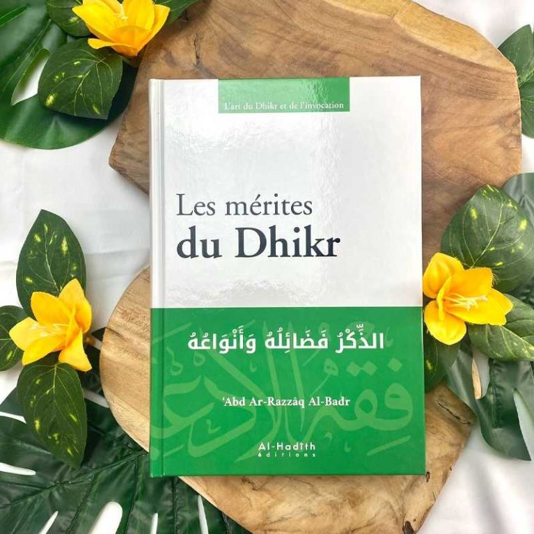 Les Mérites de l’Invocation - ‘Abd Ar-Razzâq Al-Badr - Edition Al Hadîth