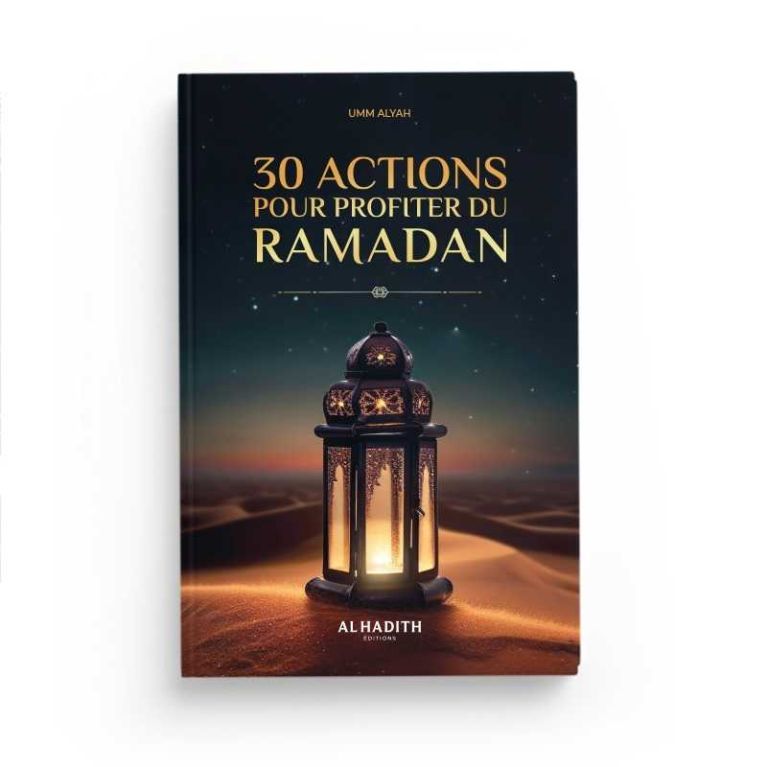 30 Actions pour profiter du Ramadan - UMM ALYAH - Editions Al-Hadîth