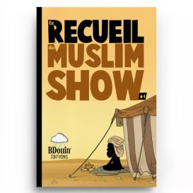 BD - Recueil 1 - Les Chroniques en Bandes Dessinées de la Série Muslim Show - Edition Du Bdouin