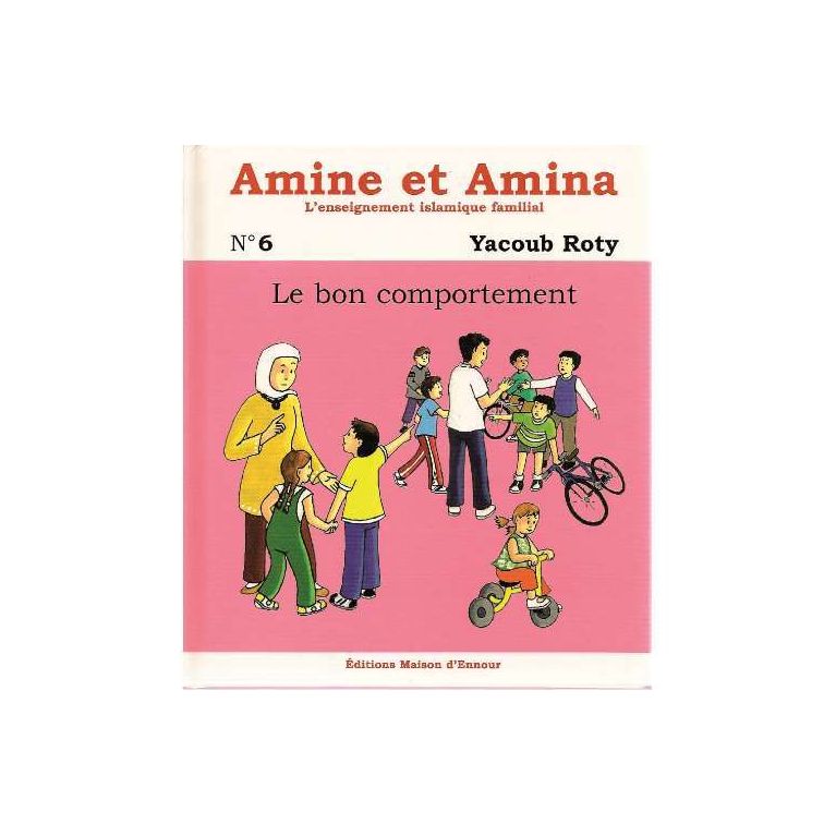 Amine et Amina : le bon comportement - n°6 (inventaire) - Edition Maison d'Ennour