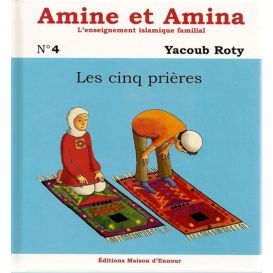 Amine et Amina : les cinq prières - n°4- Edition Maison d'Ennour