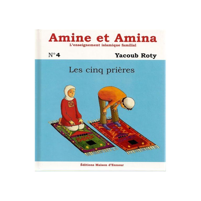 Amine et Amina : les cinq prières - n°4- Edition Maison d'Ennour