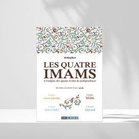 Les Quatre Imams : origine des quatre grandes école - al Maqdissi - Dar al Muslim