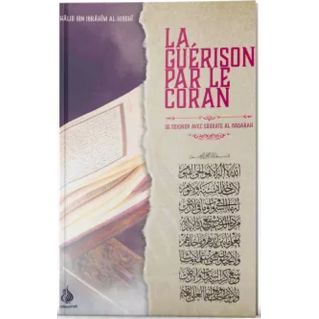 La Guérison par le Coran - Edition AL Bayyinah