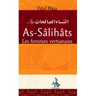 As-Salihâts : les femmes vertueuses - Edition Universelle