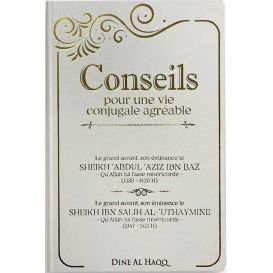 Conseils Pour Une Vie Conjugale Agréable - Sheikh 'Abdul 'Aziz Ibn Baz et Sheikh Ibn Salih Al 'Uthaymine - Edition Dine al haqq