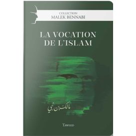 La Vocation de L'Islam Malek Bennabi - Edition Tawhid