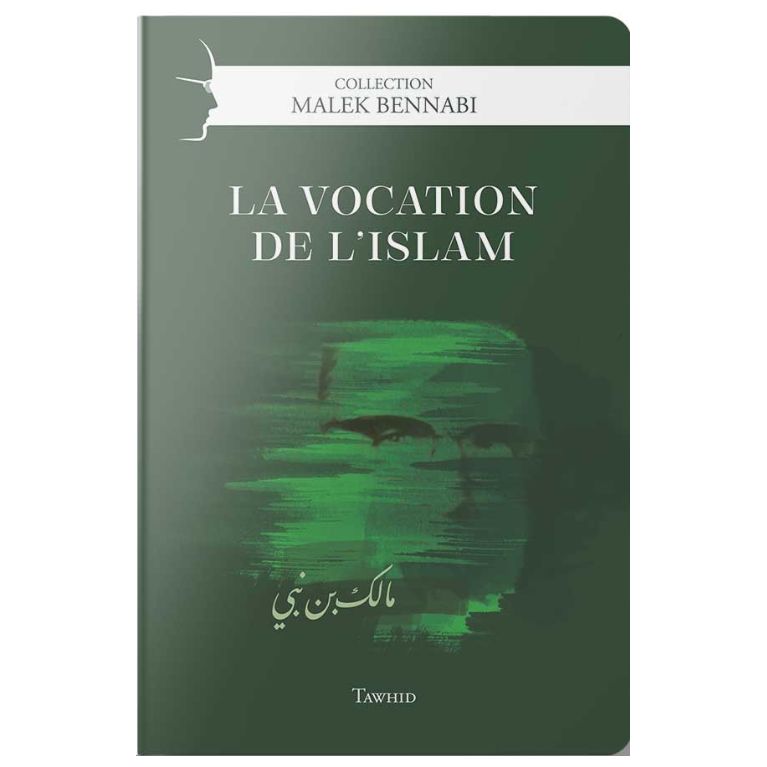 La Vocation de L'Islam Malek Bennabi - Edition Tawhid