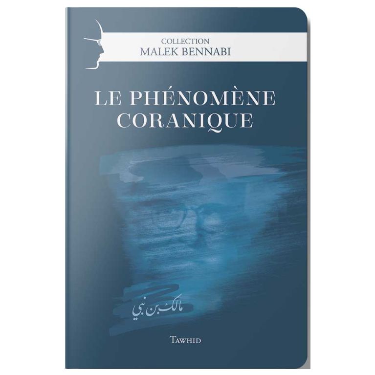 Le Phénomène Coranique de Malek Bennabi - Edition Tawhid