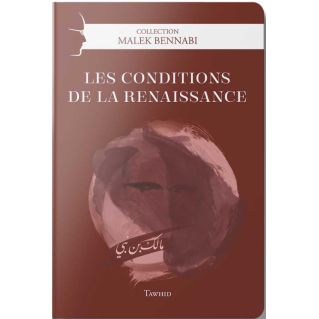 Les Conditions de la Renaissance de Malek Bennabi - Edition Tawhid