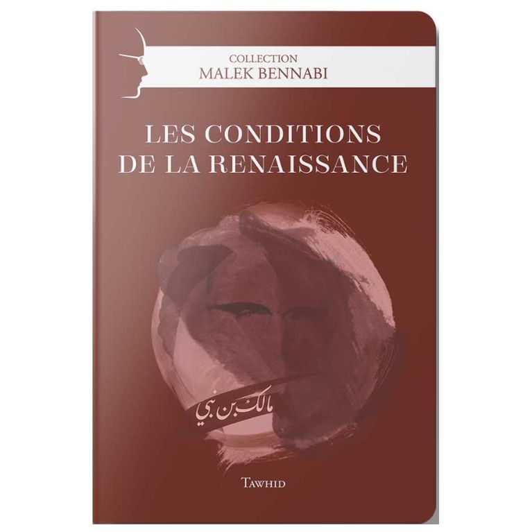 Les Conditions de la Renaissance de Malek Bennabi - Edition Tawhid