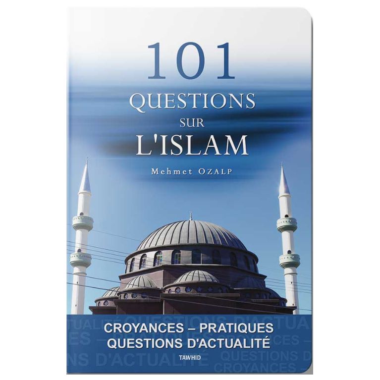 101 Questions sur L'Islam - Mehmet Ozalp - Edition Tawhid