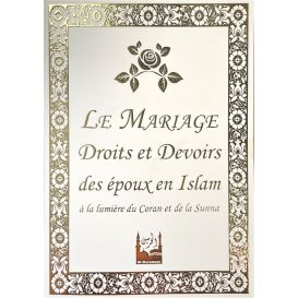 Le Mariage - Droits et Devoirs des Époux en Islam à la Lumière du Coran et de la Sunna - Edition Al Haramayn