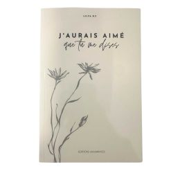 J'aurais aimé que tu me dises - Lilya B.F - Editions Akhawates