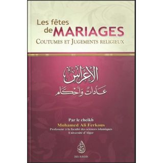 Les Fêtes de Mariages - Coutumes et Jugements Religieux - Cheikh Ferkous - Edition Ibn Badis