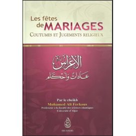 Les Fêtes de Mariages - Coutumes et Jugements Religieux - Cheikh Ferkous - Edition Ibn Badis