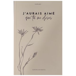 J'aurais aimé que tu me dises - Lilya B.F - Editions Akhawates