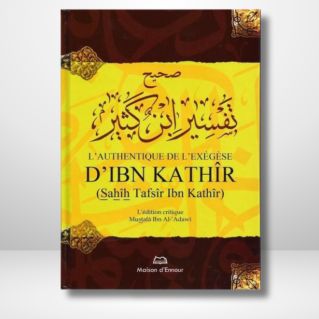 L'Authentique De L'Exégèse D'Ibn Kathir - Sahih Tafsir Ibn Kathir - Edition Ennour