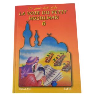 La voie Du Petit Musulman - Tome 6 - Edition Essalam