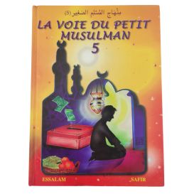 La voie Du Petit Musulman - Tome 5 - Edition Essalam