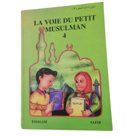 La voie Du Petit Musulman - Tome 4 - Edition Essalam