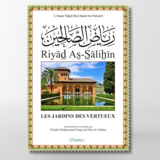 Riyad As-Salihine - Imam Al Nawawi - Les Jardins de la Vertu - Français/Arabe - Edition Orientica