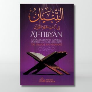 At-Tibyân - Exposé des Bonnes Manières pour les Lecteurs du Coran - Imam An-Nawawî- Editions Imam Malik