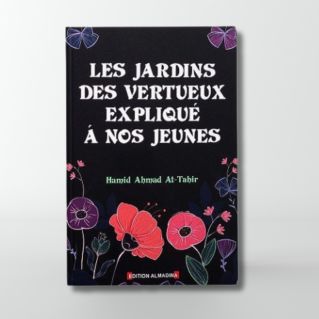 Les Jardins des Vertueux Expliqué à nos Jeunes d'après Hamid Ahmed At-Tahir - Edition Al Madina