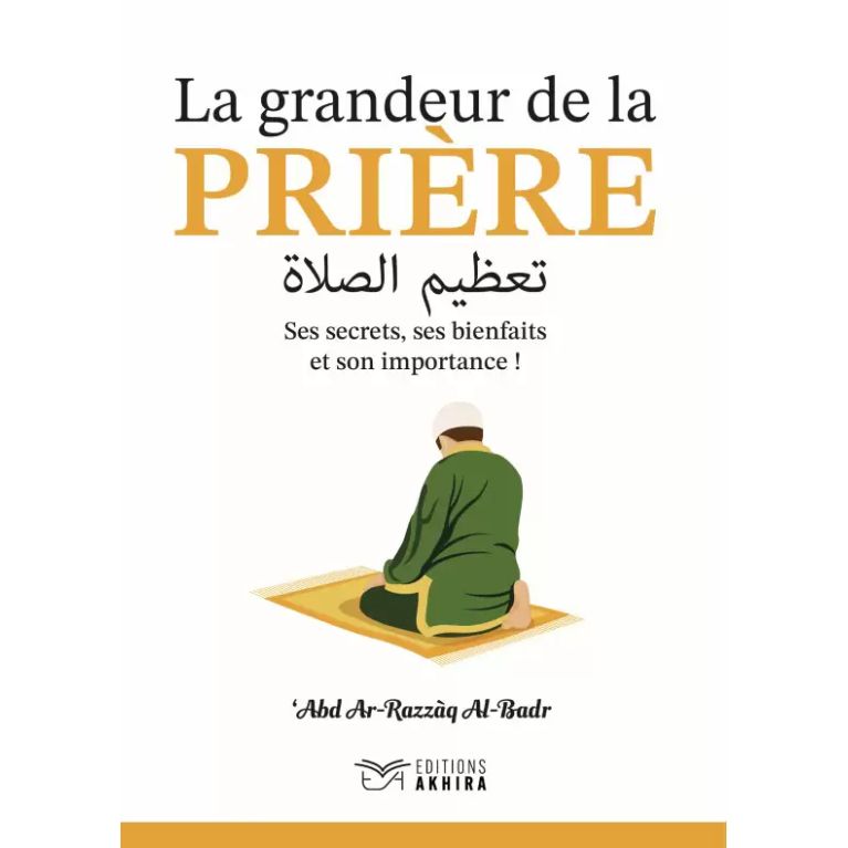 La Grandeur de la Prière - Edition Akhira