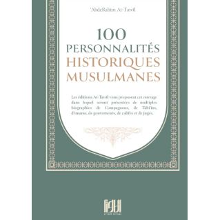 100 Personnalités Historiques Musulmanes - Edition At-Tawil