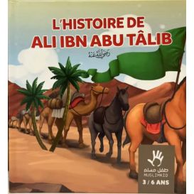 L'Histoire de Ali ibn Abu Tâlib- 3 à 6 ans - Edition Muslim Kid (inventaire)