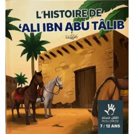 l'Histoire de Ali ibn Abu Tâlib -7 à 12 ans - Edition Muslim Kid (inventaire)