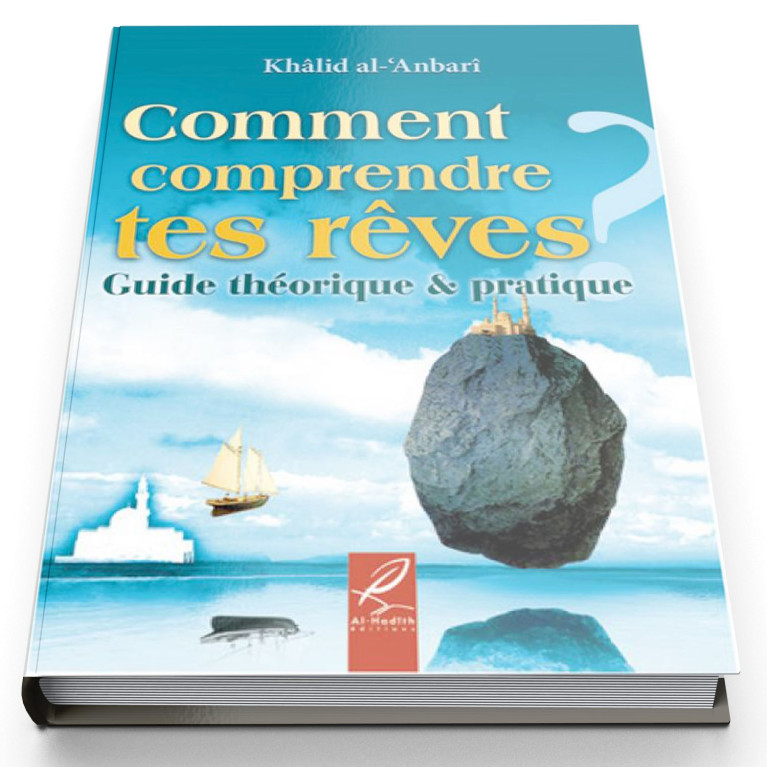 Comment Comprendre Tes Rêves ? - Edition Al Hadith