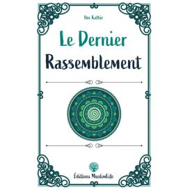 Le dernier rassemblement - Ibn Kathir - MuslimLife