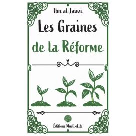 Les graines de la réforme - Ibn Al-Jawzi - MuslimLife