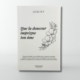 Que la douceur imprègne ton âme - Lilya B.F - Editions Akhawates