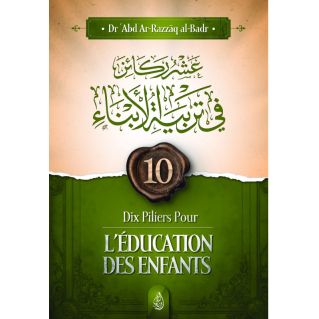 Dix piliers pour l’éducation des enfants - al-Badr - Ibn Badis