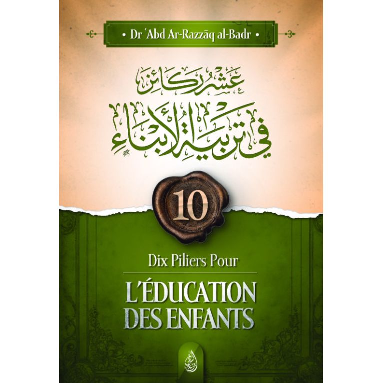 Dix piliers pour l’éducation des enfants - al-Badr - Ibn Badis